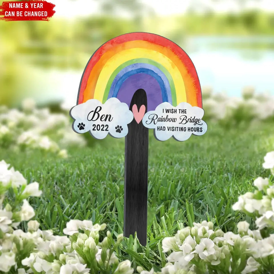 I Wish The Rainbow Bridge Had Visiting Hours - Personalized Plaque Stake, Pet Loss Gift