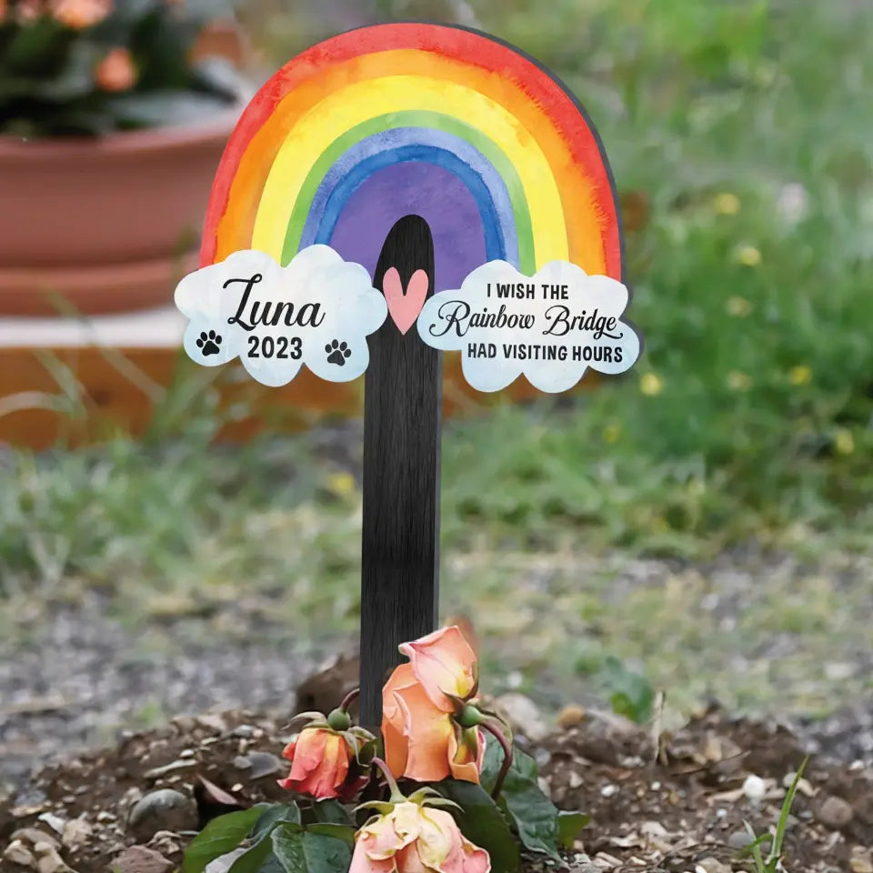 I Wish The Rainbow Bridge Had Visiting Hours - Personalized Plaque Stake, Pet Loss Gift