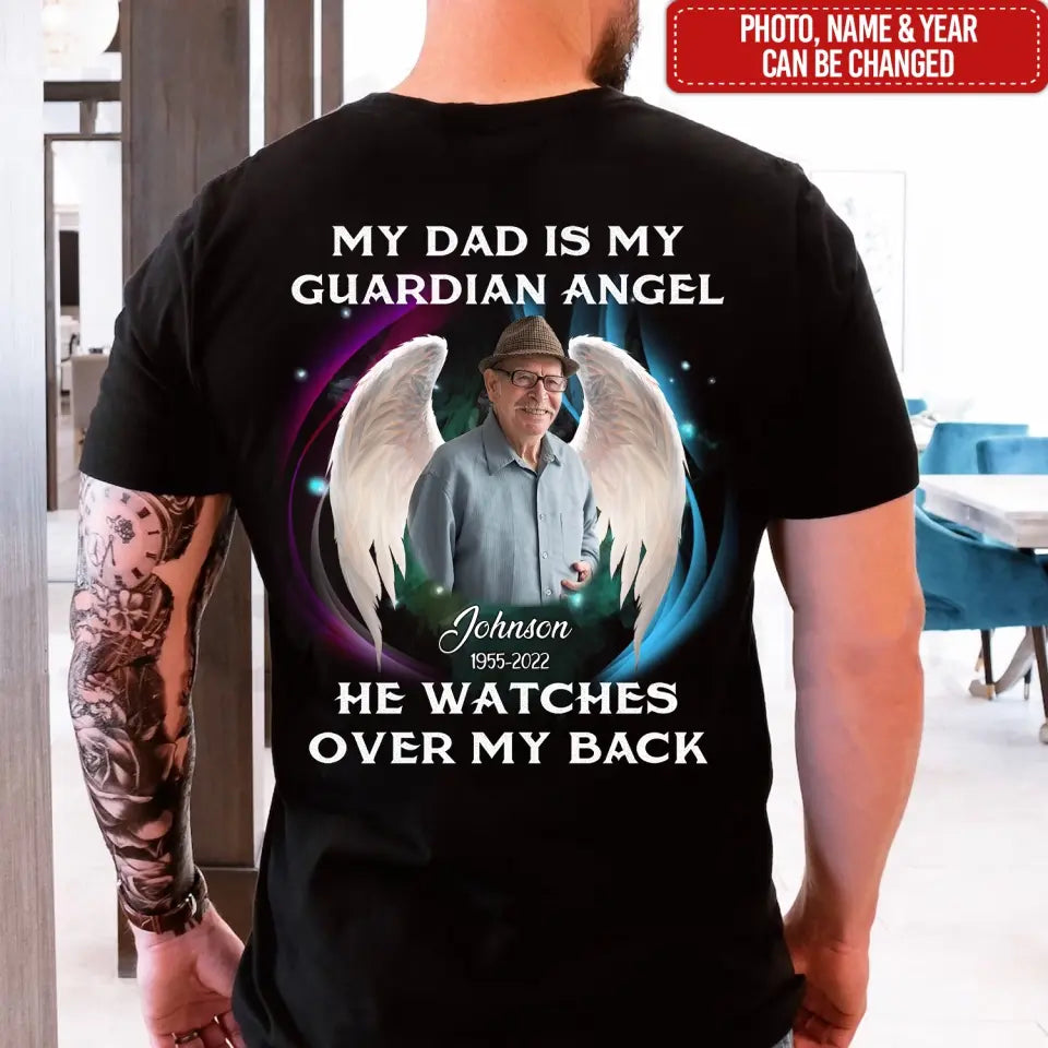My Dad Is My Guardian Angel He Watches Over My Back - Personalized T-Shirt, Memorial Gift