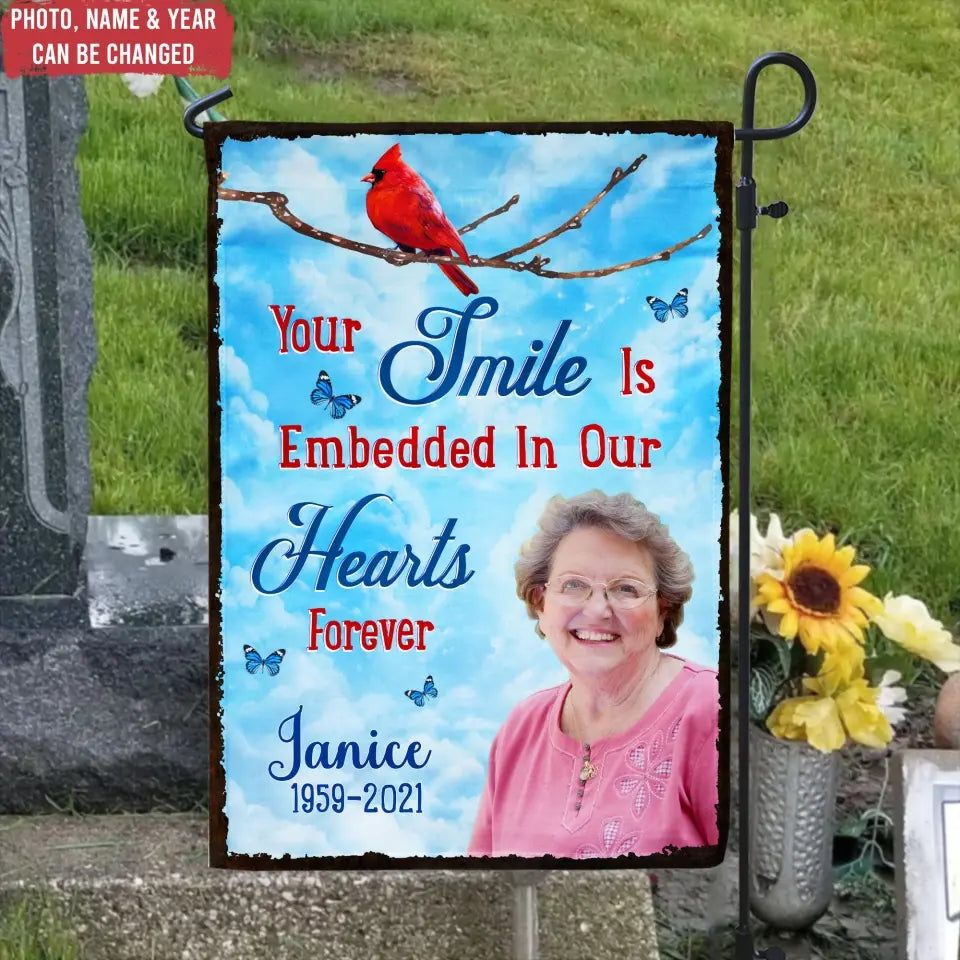 Your Smile Is Embedded In Our Heart Forever - Personalized Garden Flag