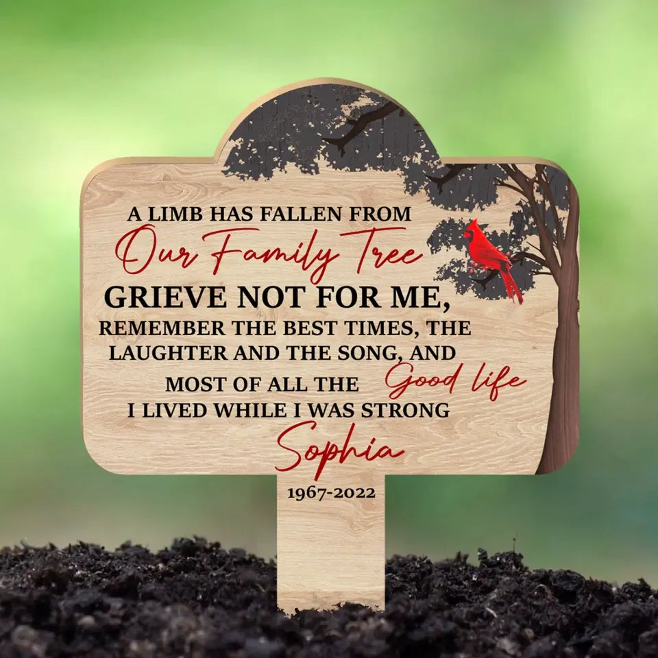 A Limb Has Fallen From Our Family Tree That says Grieve Not For Me - Personalized Plaque Stake