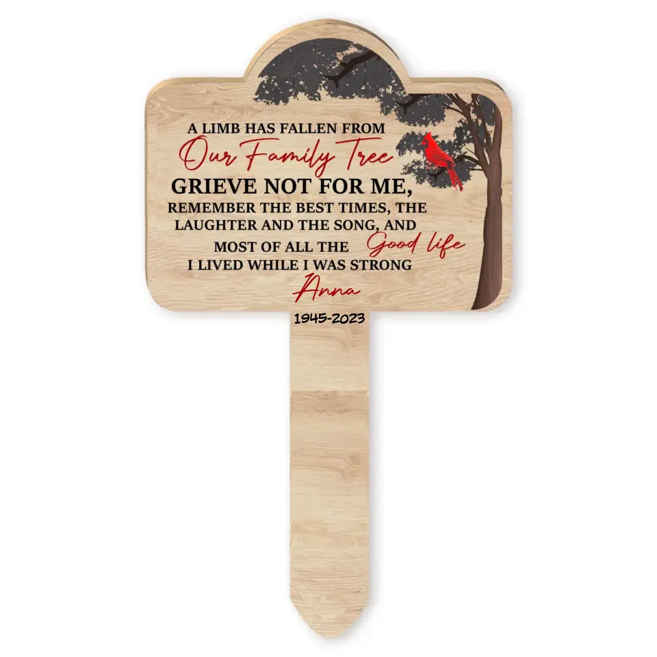 A Limb Has Fallen From Our Family Tree That says Grieve Not For Me - Personalized Plaque Stake