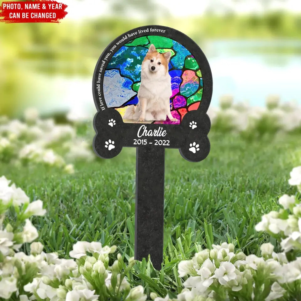 If Love Could Have Saved You - Personalized Plaque Stake, Pet Memorial, Pet Sympathy Gift