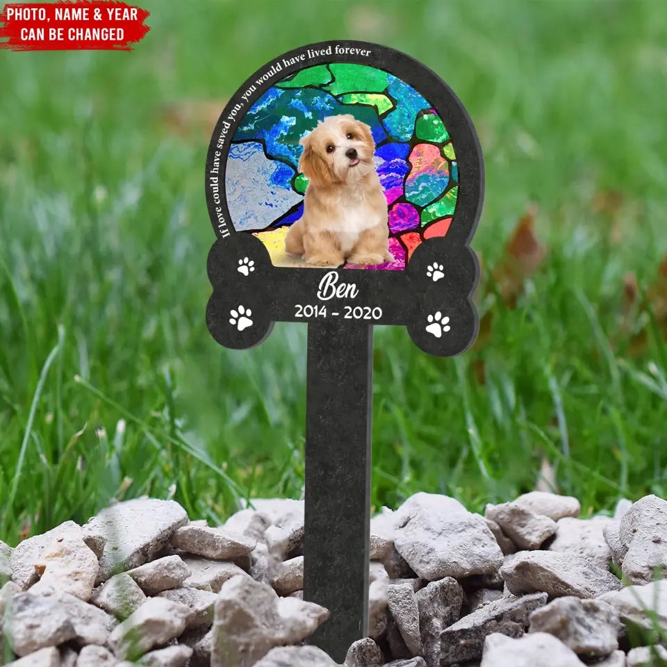 If Love Could Have Saved You - Personalized Plaque Stake, Pet Memorial, Pet Sympathy Gift