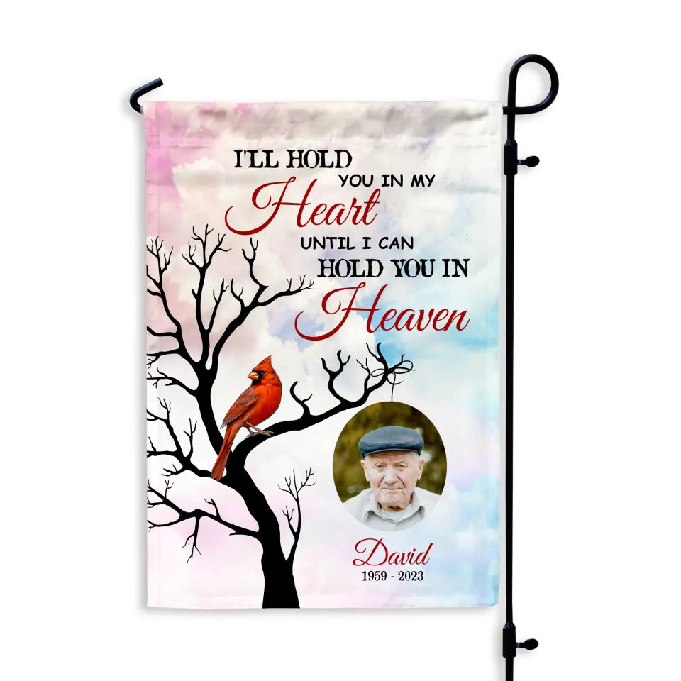 I'll Hold You in My Heart - Personalized Garden Flag, Memorial Gift, Sympathy Gift