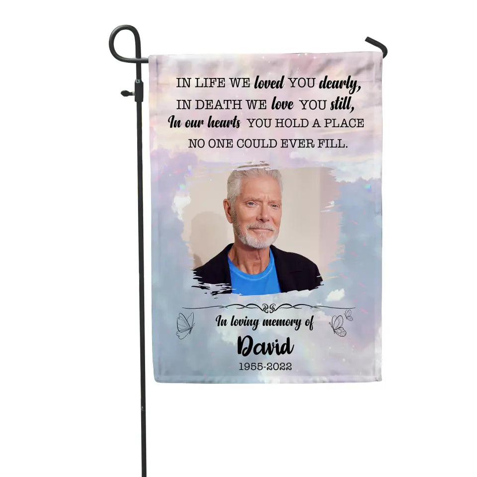 In Life We Loved You Dearly, In Death We Love You Still - Personalized Garden Flag, Memorial Gift