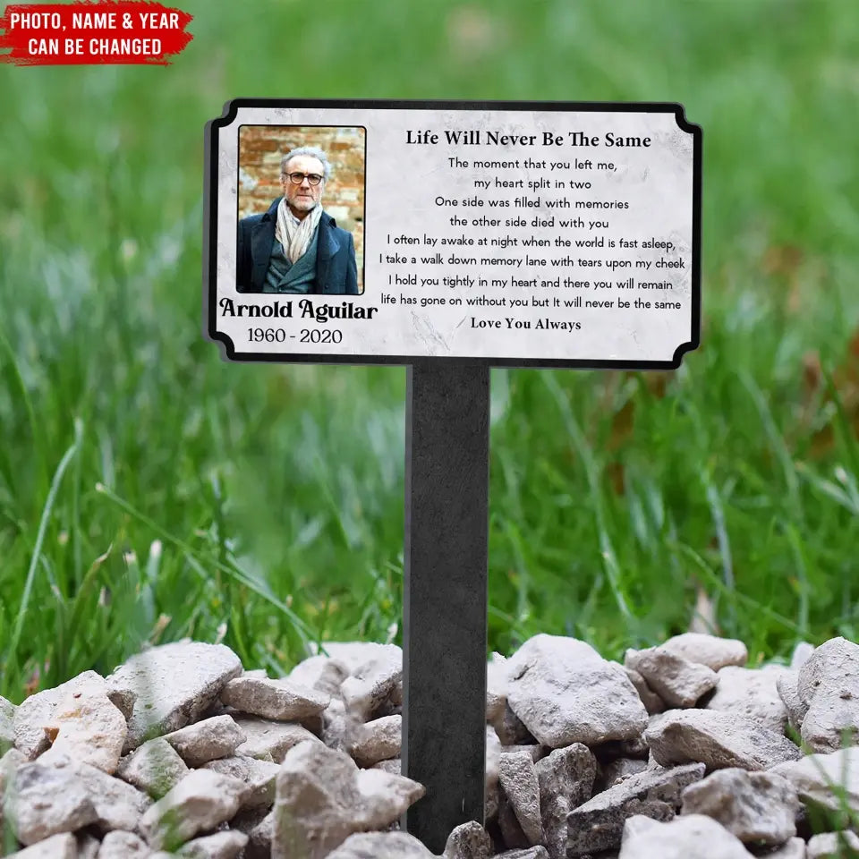 Life Will Never Be The Same - Personalized Plaque Stake, Memorial Gift