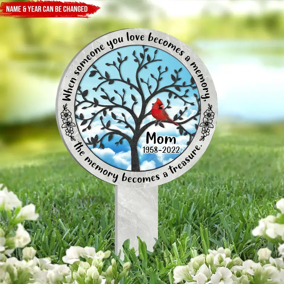The Memory Becomes A Treasure - Personalized Plaque Stake, Memorial Gift For Loss of Loved One
