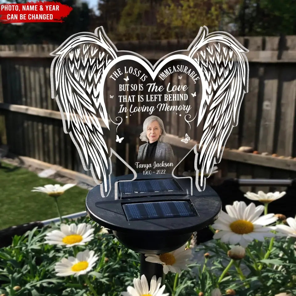 The Loss Is Immeasurable, But So Is The Love That Is Left Behind - Personalized Solar Light