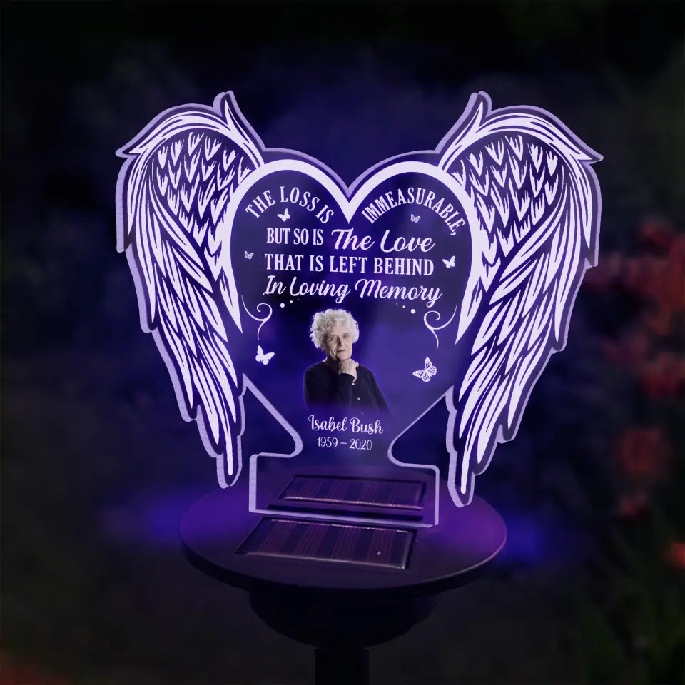 The Loss Is Immeasurable, But So Is The Love That Is Left Behind - Personalized Solar Light