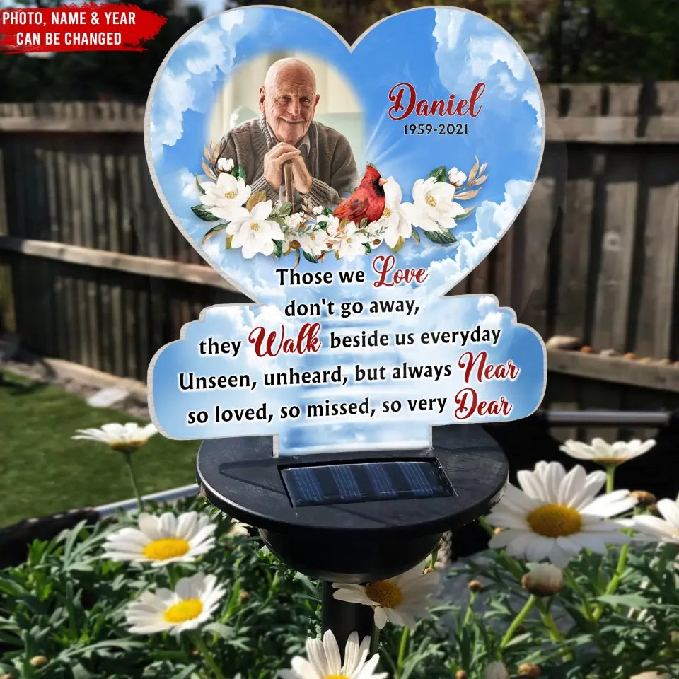 Those We Love Don't Go Away They Walk Beside Us Everyday - Personalized Solar Light, Memorial Gift