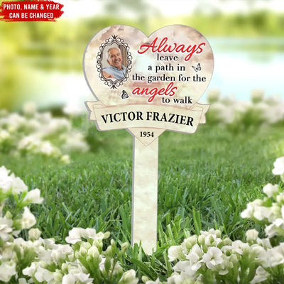 Always Leave A Path In The Garden For The Angels To Walk - Plaque Stake