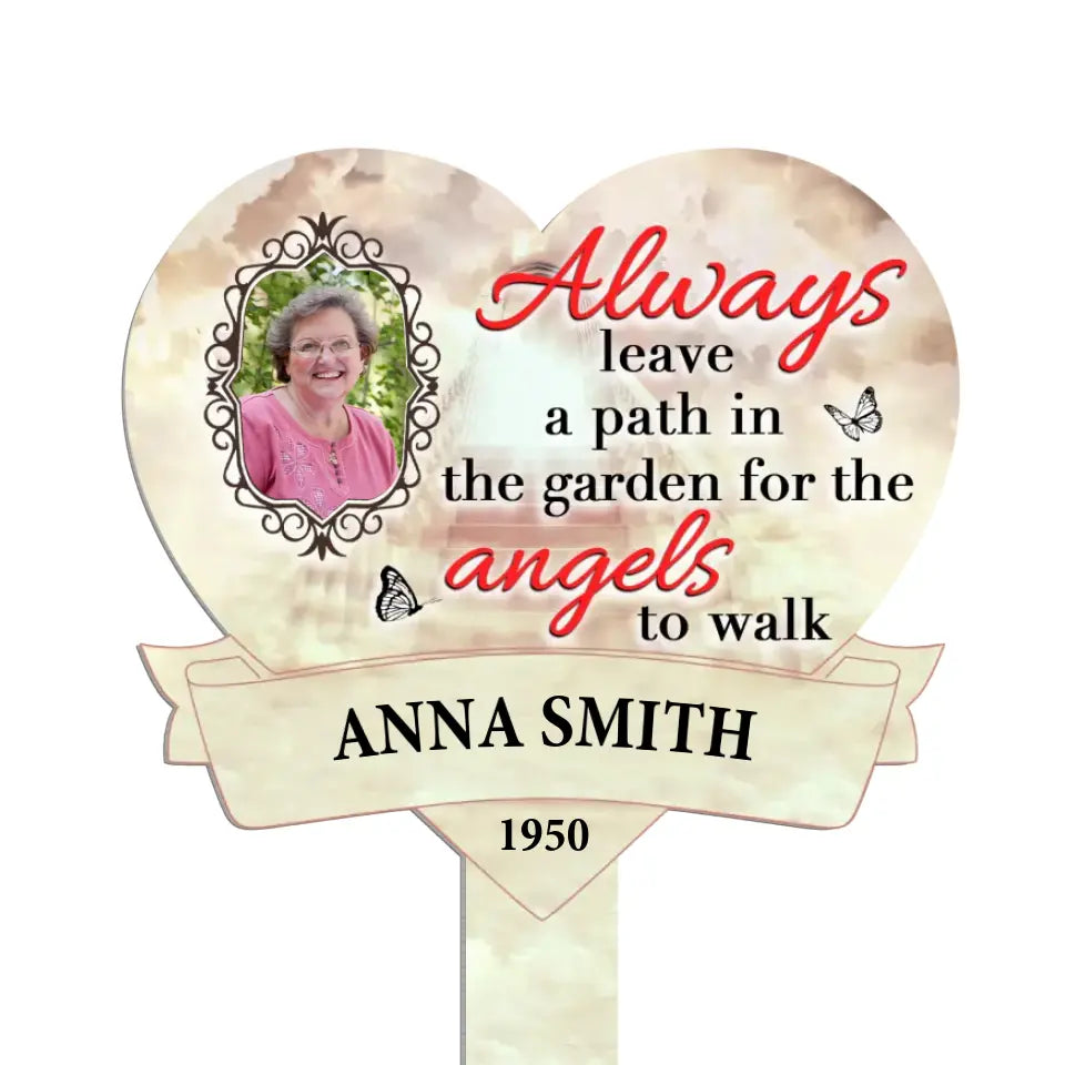 Always Leave A Path In The Garden For The Angels To Walk - Plaque Stake