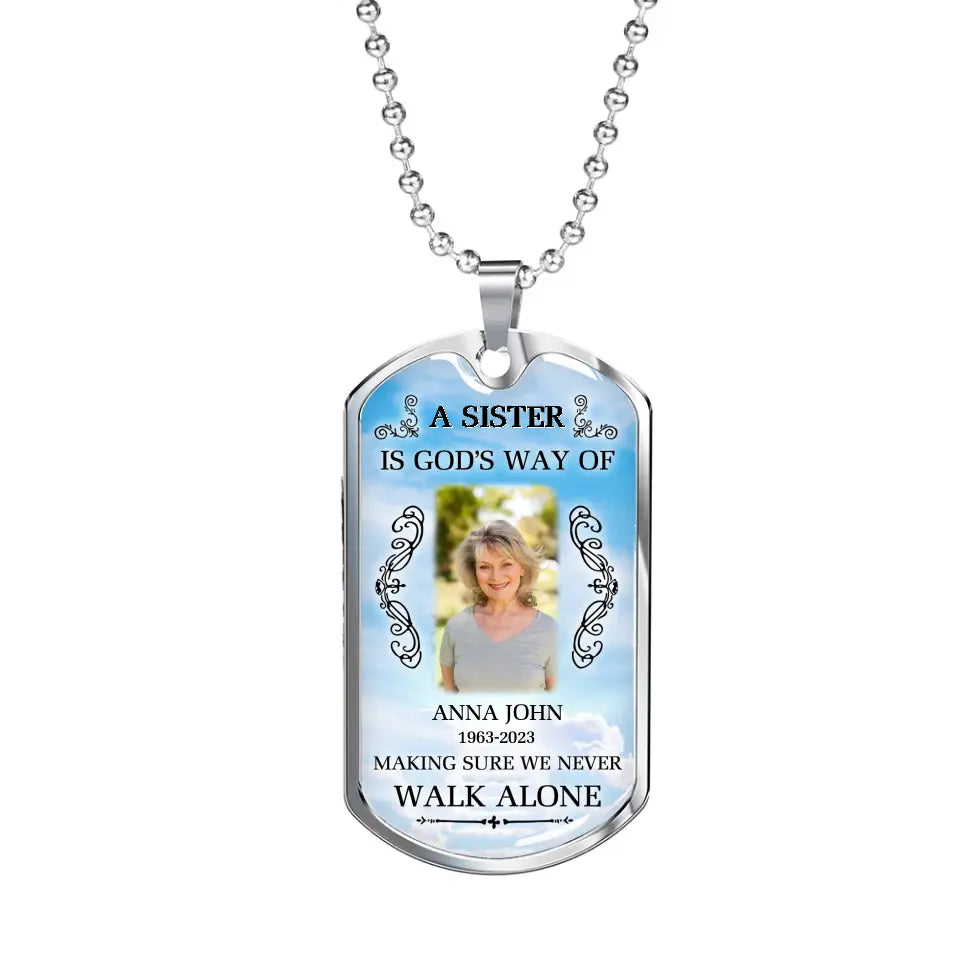 A Sister Is God’s Way Of Making Sure We Never Walk Alone - Personalized Military Chain