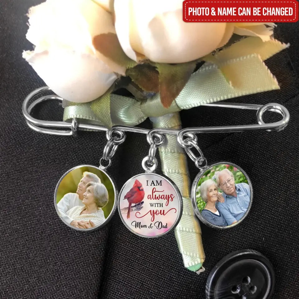I Am Always With You - Personalized Lapel Pin, Memorial Gift