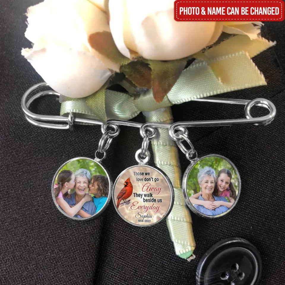 Those We Love Don't Go Away - Personalized Lapel Pin, Memorial Lapel Pin With Pictures Or Personalized Text