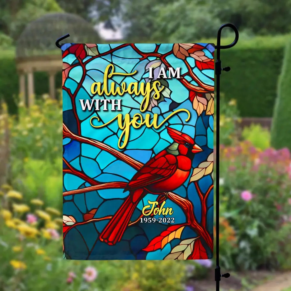 I Am Always With You - Personalized Garden Flag, Memorial Gift, Loss Of Loved One