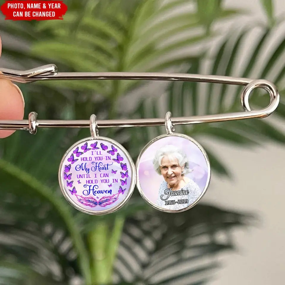 I'll Hold You In My Heart Until I Can Hold You In Heaven - Personalized Lapel Pin, Memorial Gift