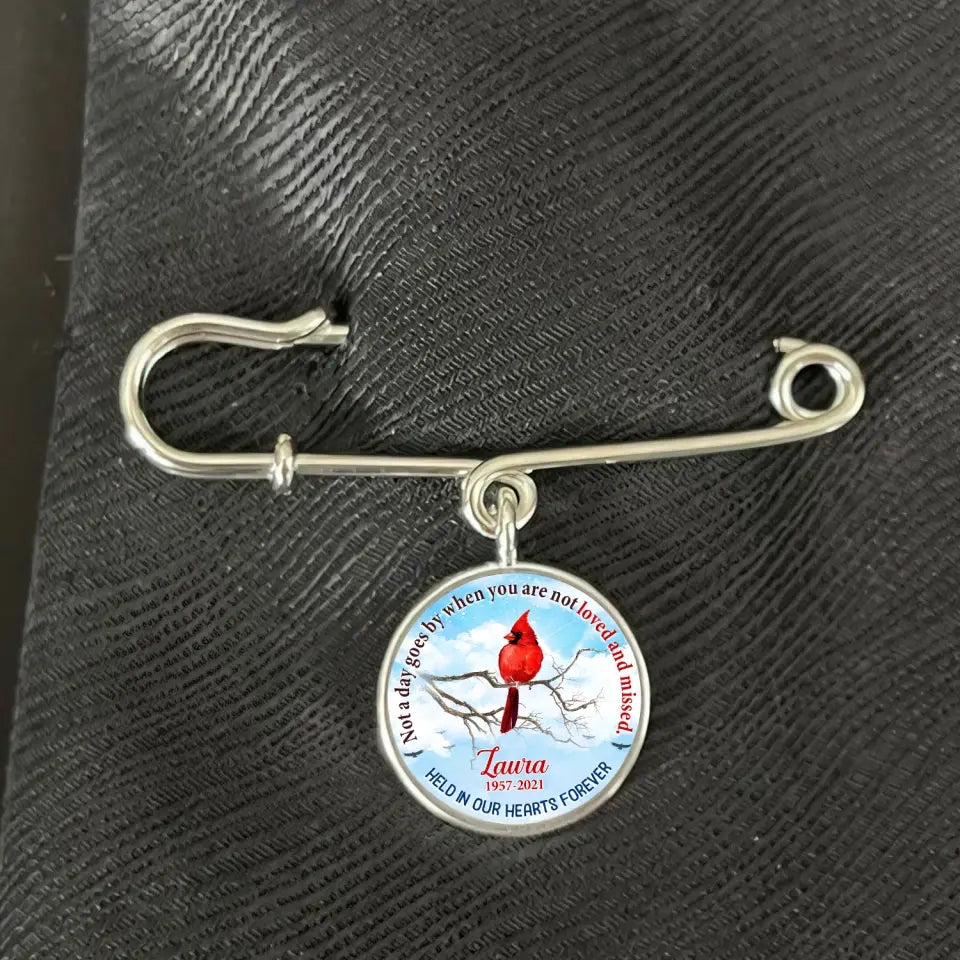 Not A Day Goes By When You Are Not Loved And Missed - Personalized Lapel Pin, Remembrance Gift