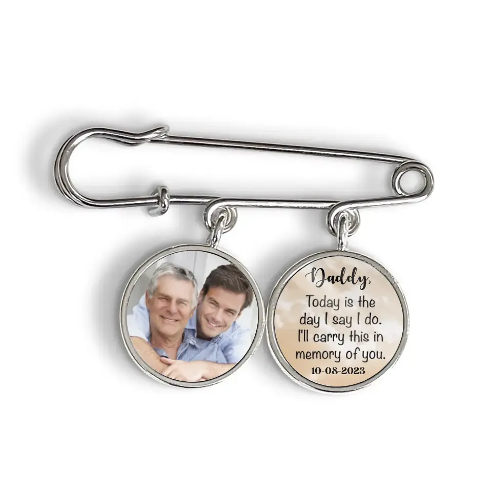 Dad Today Is The Day I Say I Do. I’ll Carry This In Memory Of You - Personalized Lapel Pin