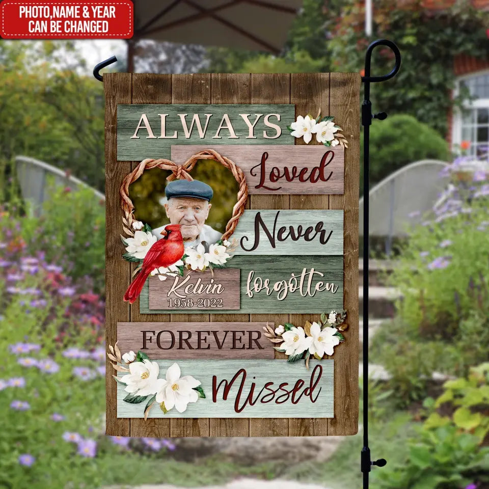 Always Loved Never Forgotten Forever Missed - Personalized Garden Flag, Memorial Garden Flag