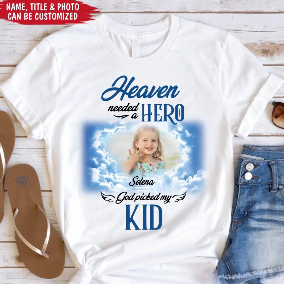 Heaven Needed A Hero God Picked My Kid - Personalized T-Shirt
