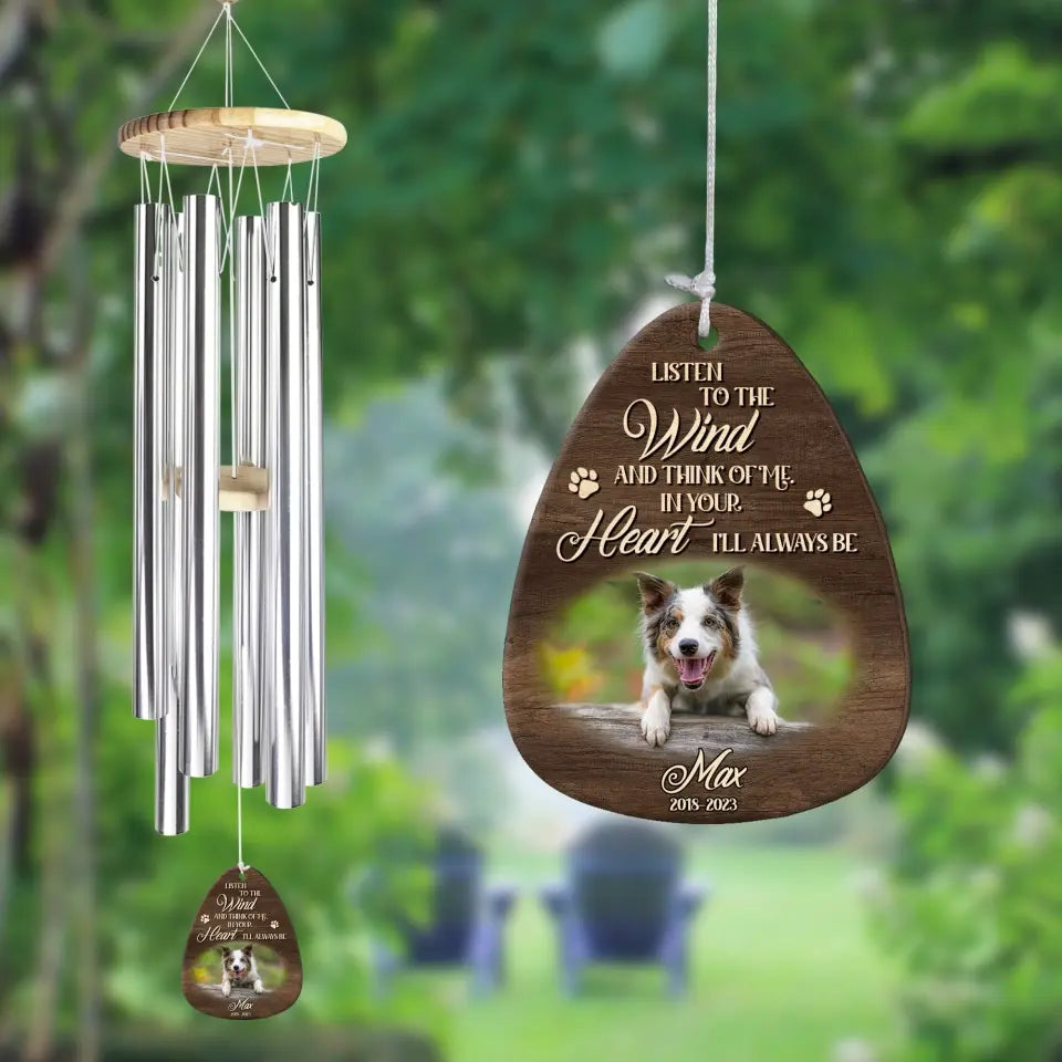 Listen To The Wind And Think Of Me. In Your Heart, I’ll Always Be - Personalized Wind Chime