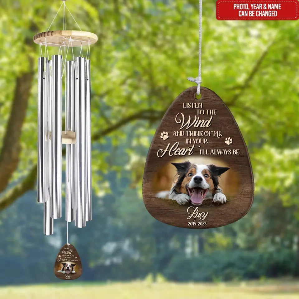 Listen To The Wind And Think Of Me. In Your Heart, I’ll Always Be - Personalized Wind Chime