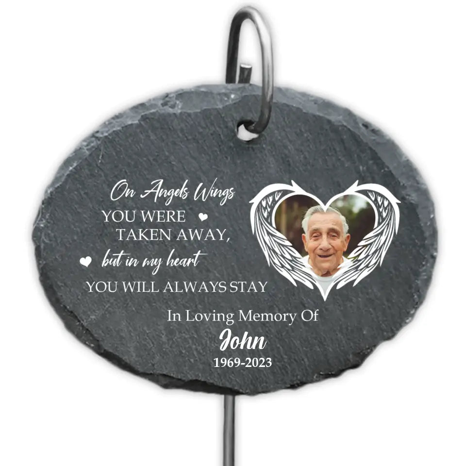 On Angels Wings You Were Taken Away, But In My Heart You Will Always Stay - Personalized Garden Slate
