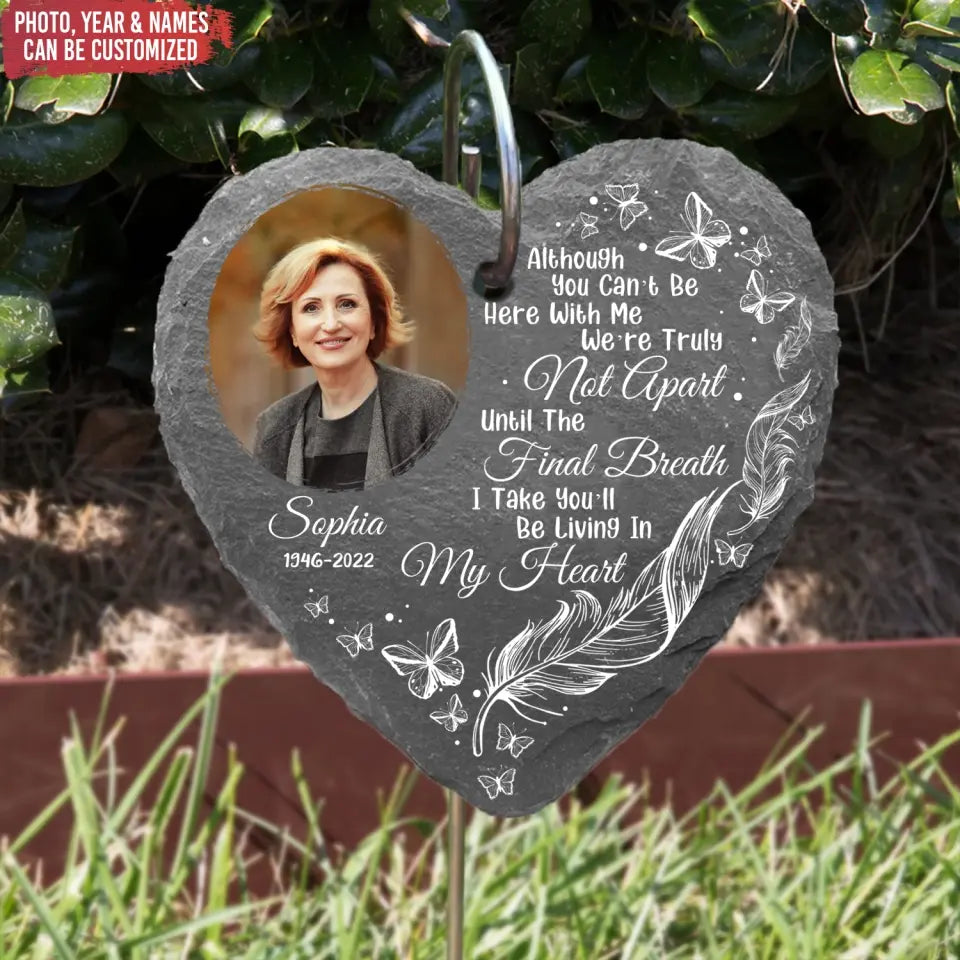 Although You Can’t Be Here With Me - Personalized Garden Slate