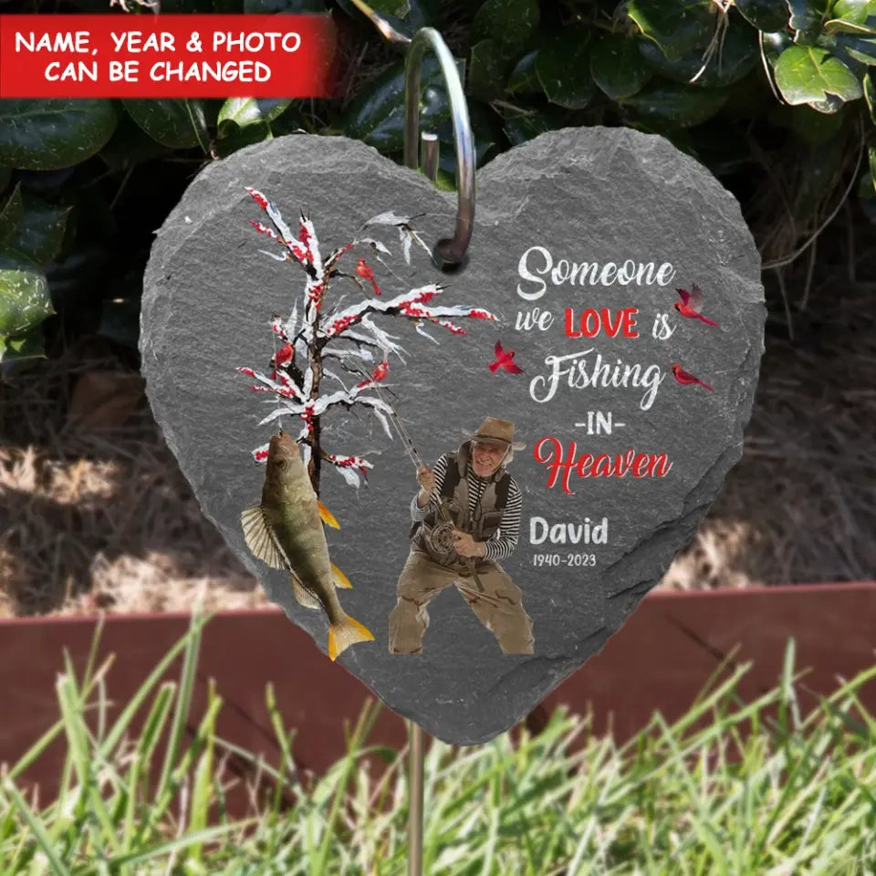 Someone We Love Is Fishing In Heaven - Personalized Garden Slate