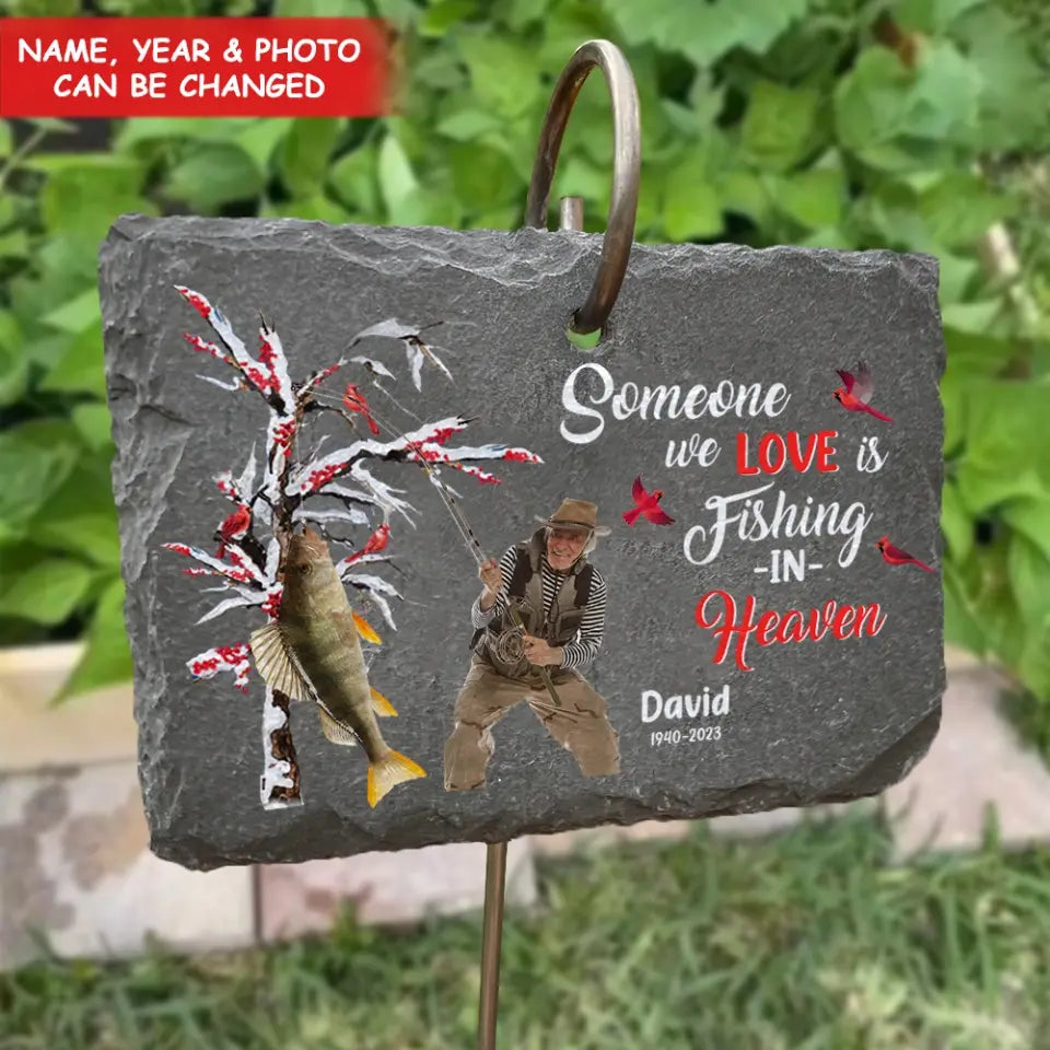 Someone We Love Is Fishing In Heaven - Personalized Garden Slate