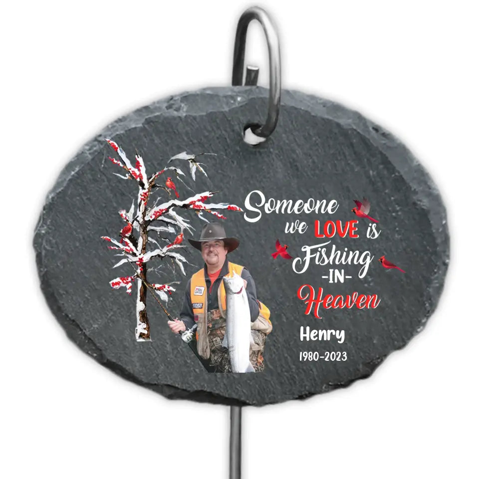 Someone We Love Is Fishing In Heaven - Personalized Garden Slate