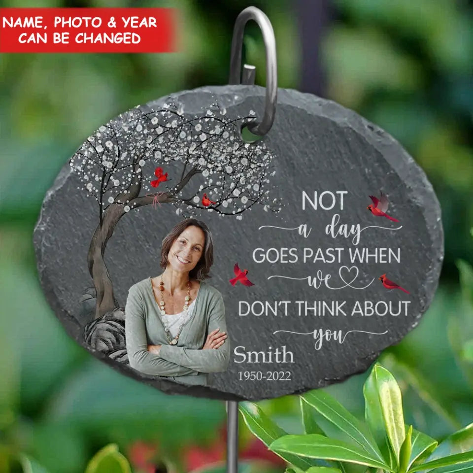 Not A Day Goes Past When We Don’t Think About You - Personalized Garden Slate