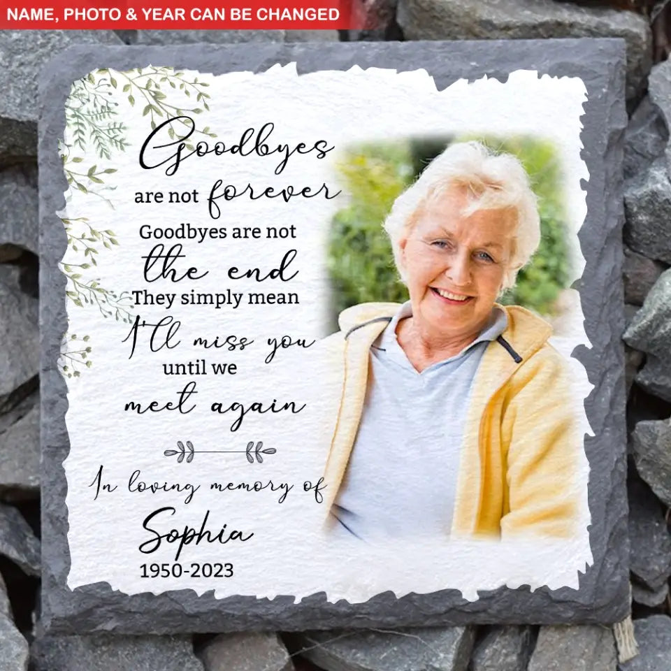 Goodbyes Are Not Forever - Personalized Memorial Stone, Sympathy Gift