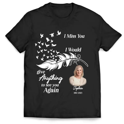 I Miss You Husband I Would Give Anything To See You Again - Personalized T-Shirt, Memorial Gift