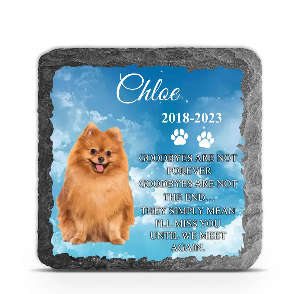 Goodbyes Are Not Forever - Personalized Memorial Stone, Pet Loss Gift - MS63