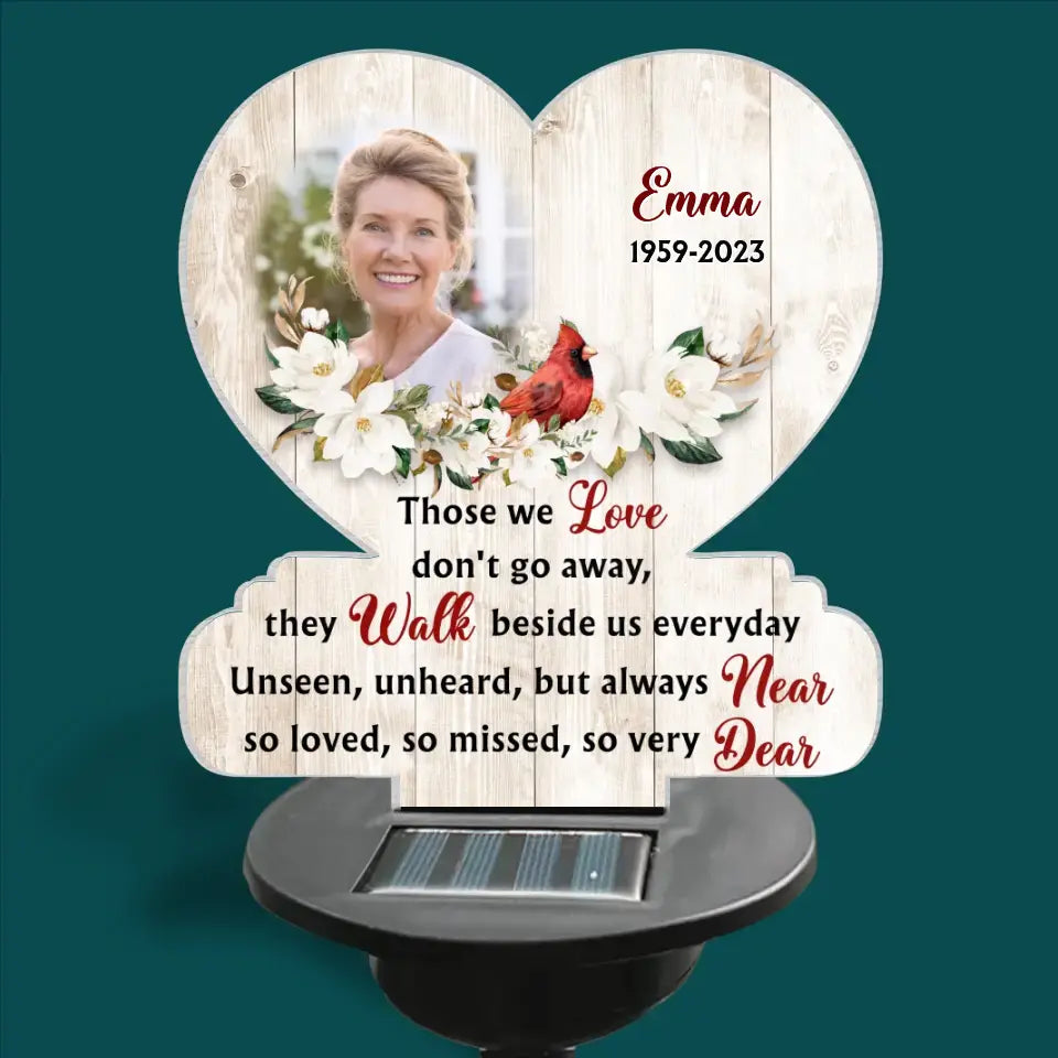 Those We Love Don't Go Away They Walk Beside Us Everyday - Personalized Solar Light, Memorial Gift