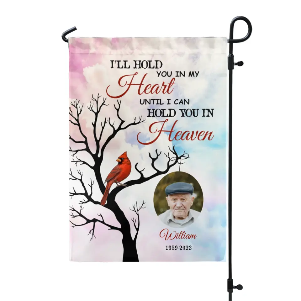 I'll Hold You in My Heart - Personalized Garden Flag, Memorial Gift, Sympathy Gift