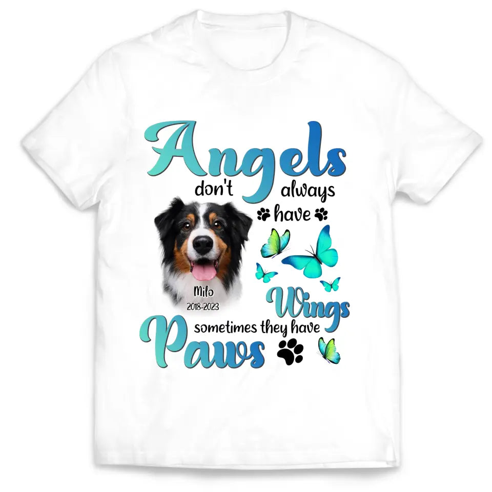 Angels Don't Always Have Wings Sometimes They Have Paws - Personalized T-Shirt, Memorial Gift, Pet Loss Gift