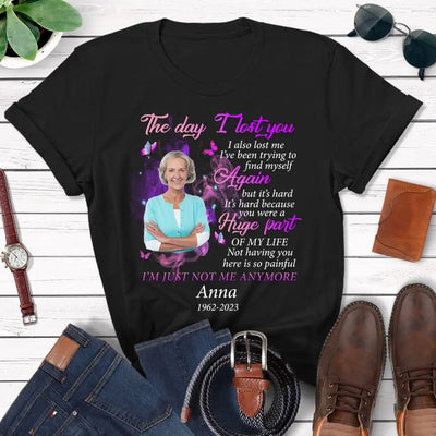 The Day I Lost You I Also Me I’ve Been Trying To Find Myself Again But It’s Hard  - Personalized T-Shirt - TS1062