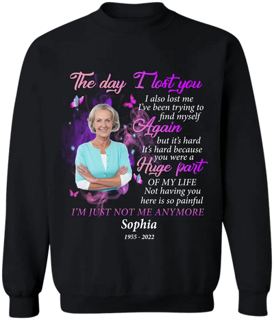 The Day I Lost You I Also Me I’ve Been Trying To Find Myself Again But It’s Hard  - Personalized T-Shirt - TS1062