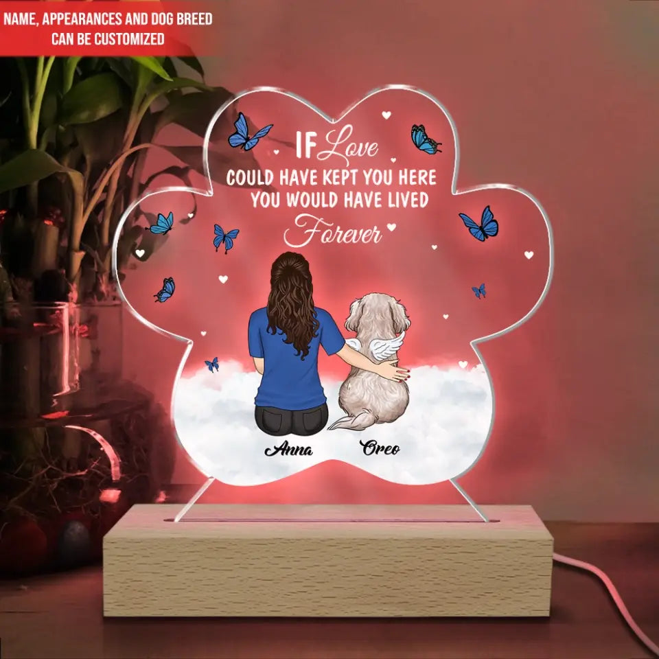If Love Could Have Kept You Here You Would Have Lived Forever - Personalized Acrylic Lamp - L90