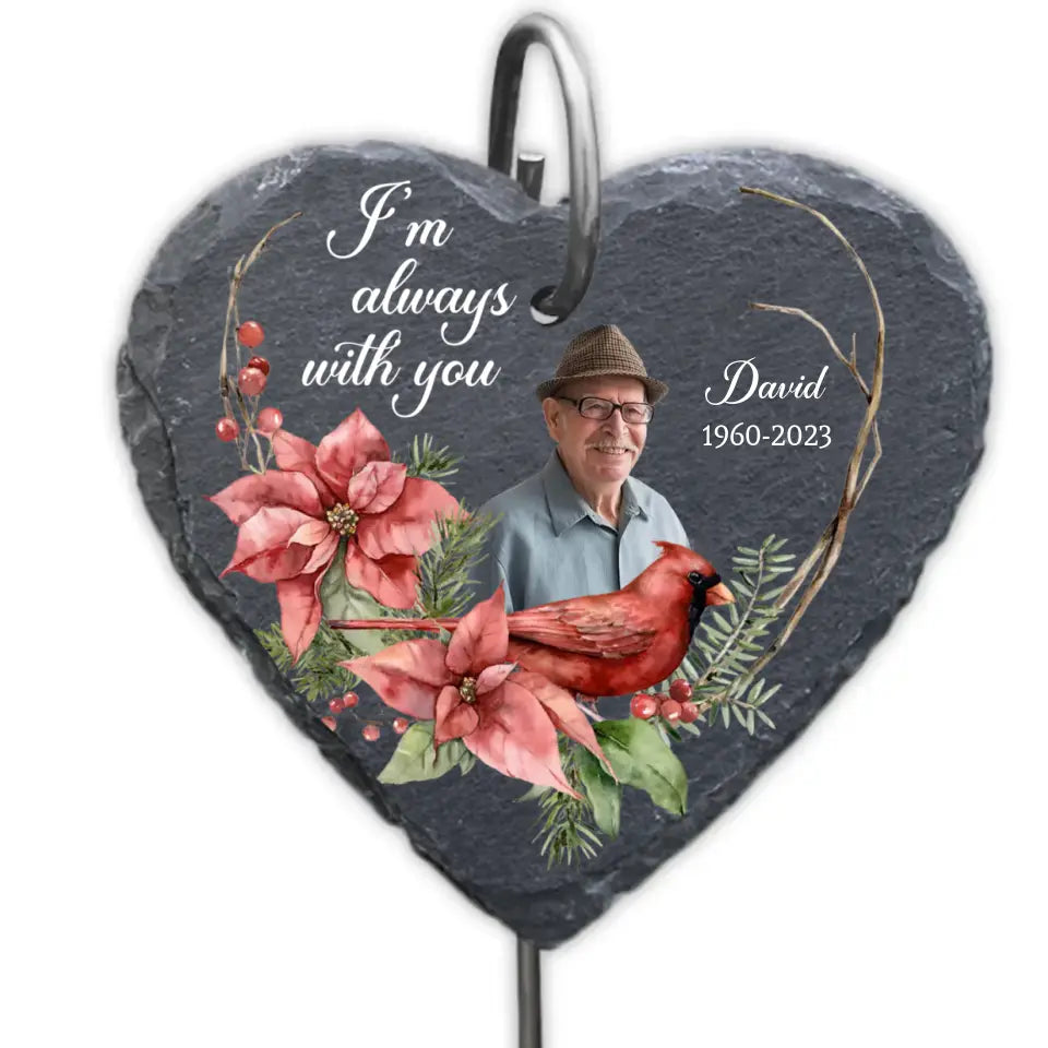 I&#39;m Always With You - Personalize Garden Slate, In Loving Memory, Gift For Loss Of Loved One - GS71