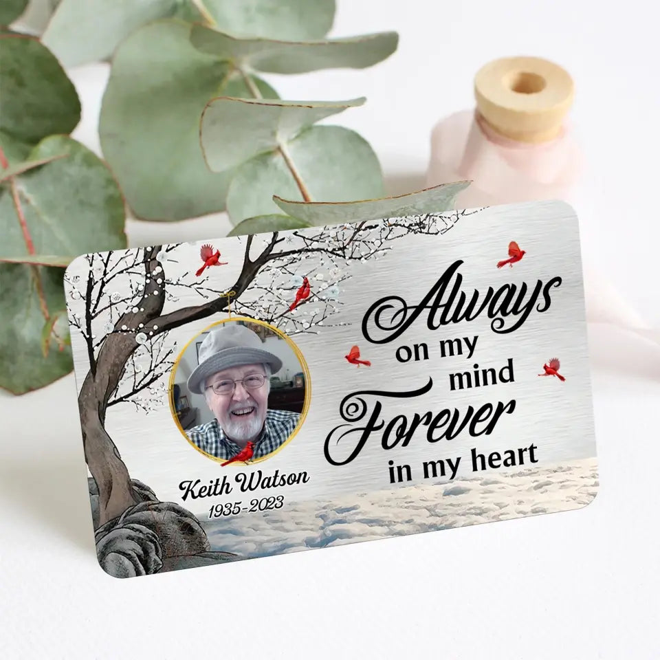Always On My Mind Forever In My Heart - Personalized Metal Wallet Card, Memorial Gift for Loss of Loved One - MC20