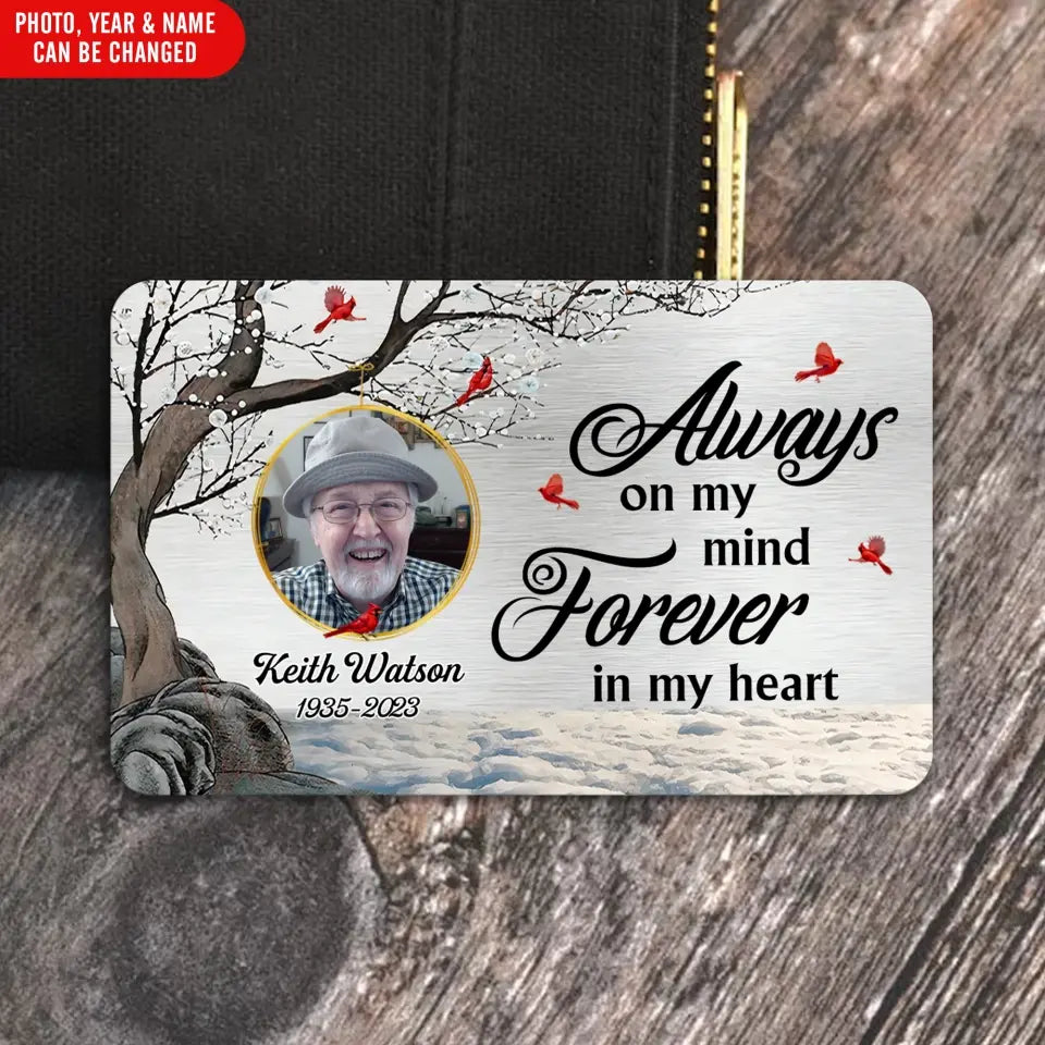 Always On My Mind Forever In My Heart - Personalized Metal Wallet Card, Memorial Gift for Loss of Loved One - MC20