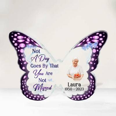 Not A Day Goes By That You Are Not Missed - Personalized Acrylic Plaque, Memorial Photo Butterfly Acrylic Plaque