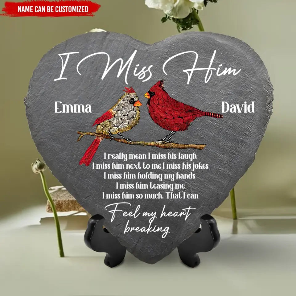 I Miss Him I Really Mean I Miss His Laugh - Personalized Stone, Memorial Gift - MS74