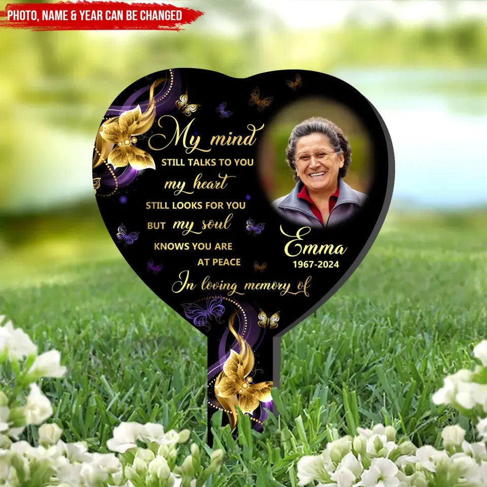 My Mind Still Talks To You - Personalized plaque Stake, Memorial Gift For Loss Of Loved One, Loss Of Mom, Loss Of Dad - PS80