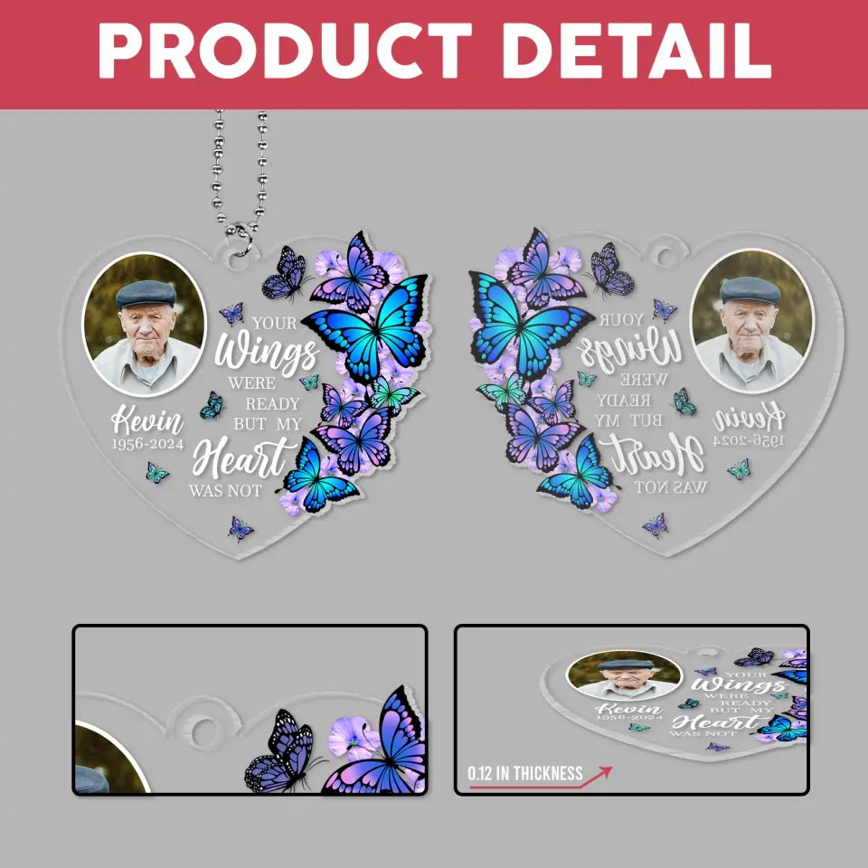 Your Wings Were Ready, But My Heart Was Not - Personalized Acrylic Car Hanger, Sympathy Gift For Loss of Loved One - ACH15
